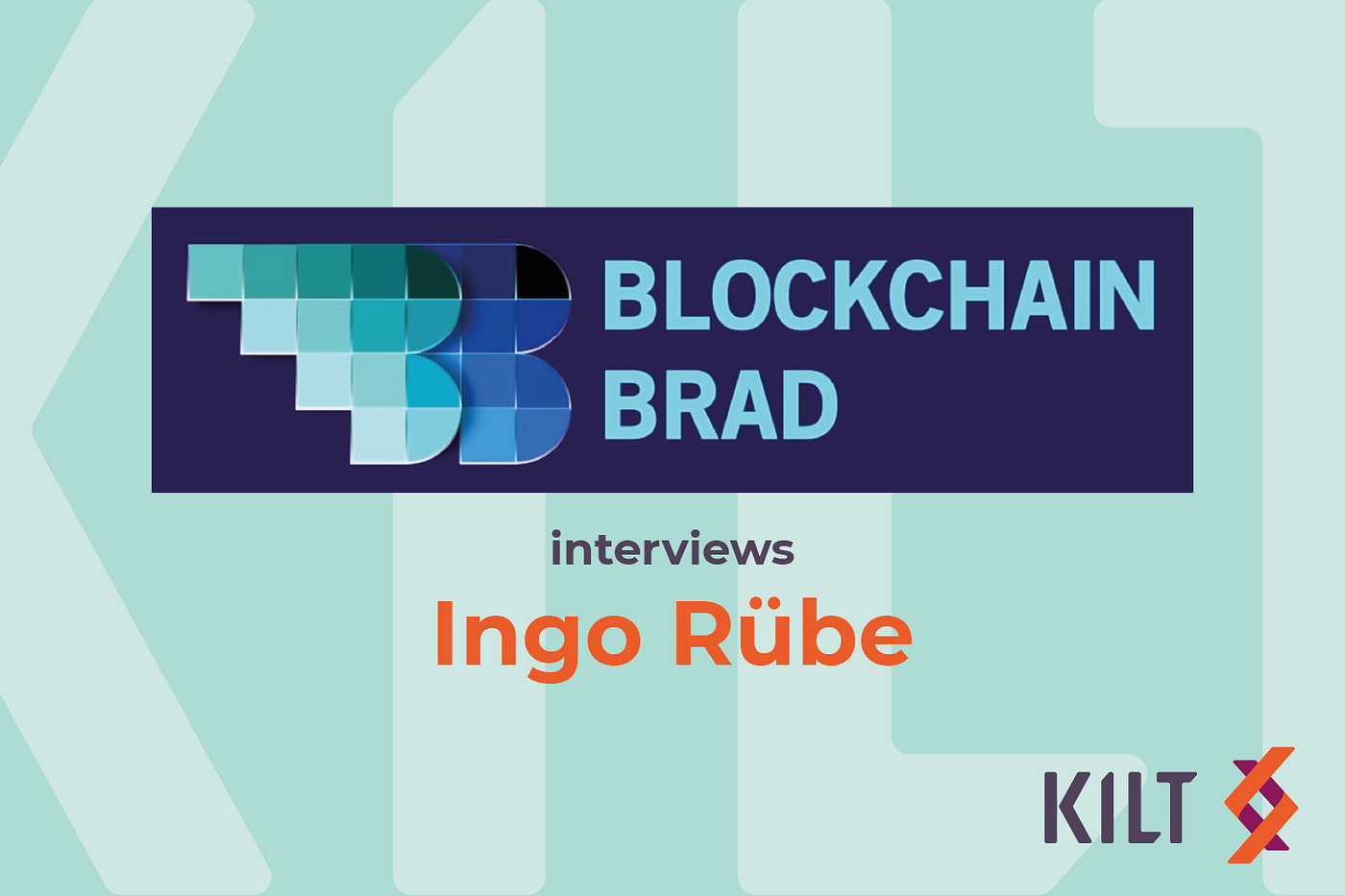 Blockchain Brad Interviews Ingo Rübe: Essential Credentials for Web 3.0 |  by KILT Protocol | kilt-protocol | Medium
