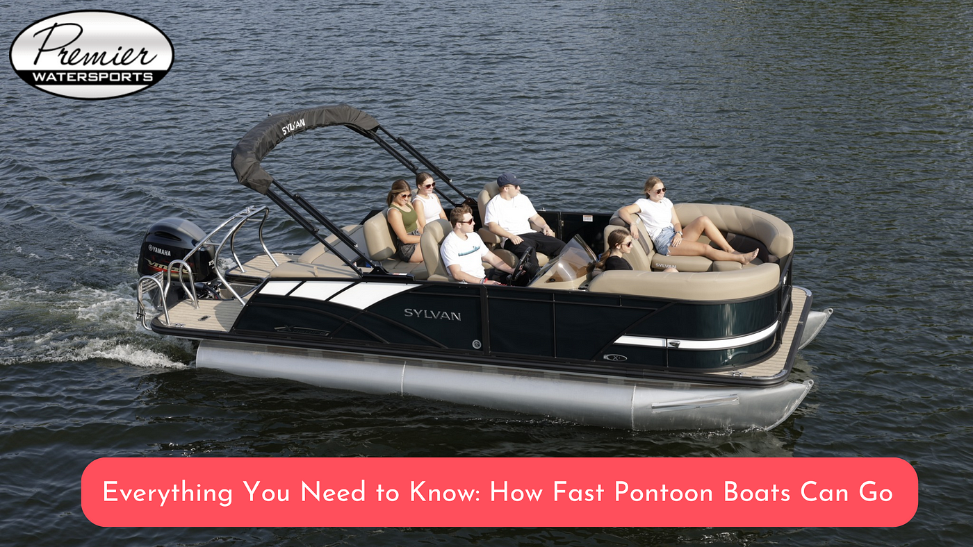 Everything You Need to Know: How Fast Pontoon Boats Can Go