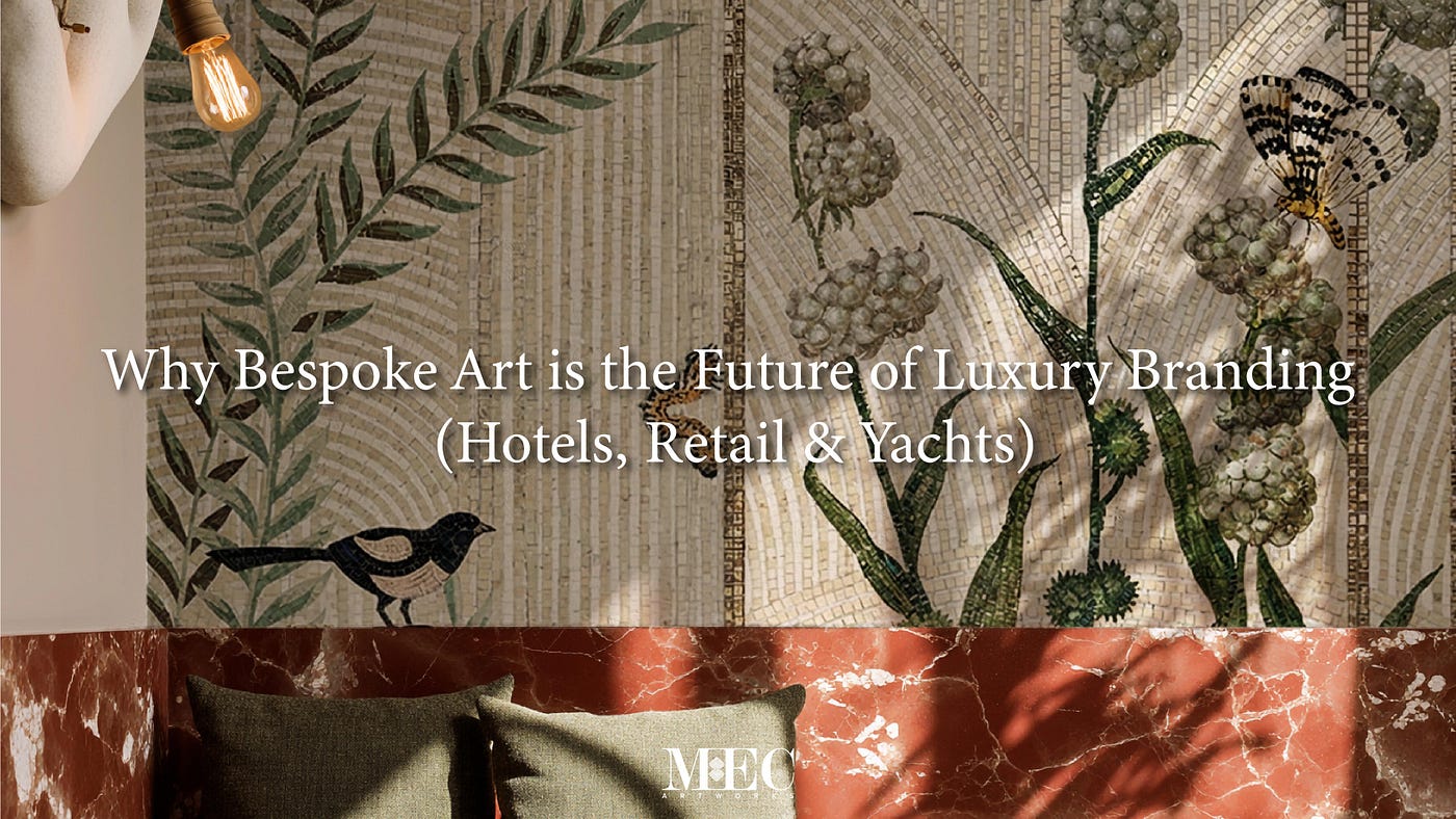 Why Bespoke Art is the Future of Luxury Branding (Hotels, Retail & Yachts)