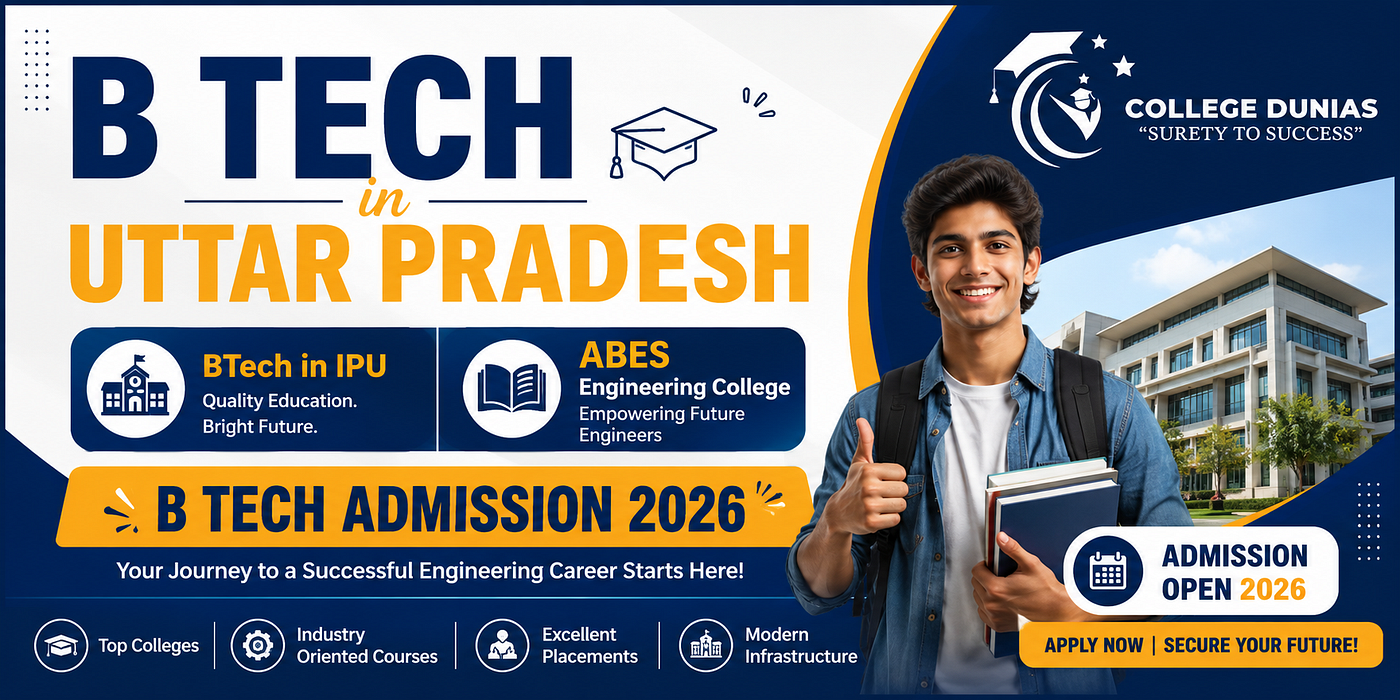 BTech in Uttar Pradesh vs. BTech in IPU: Which is Better for B Tech Admission 2026?
