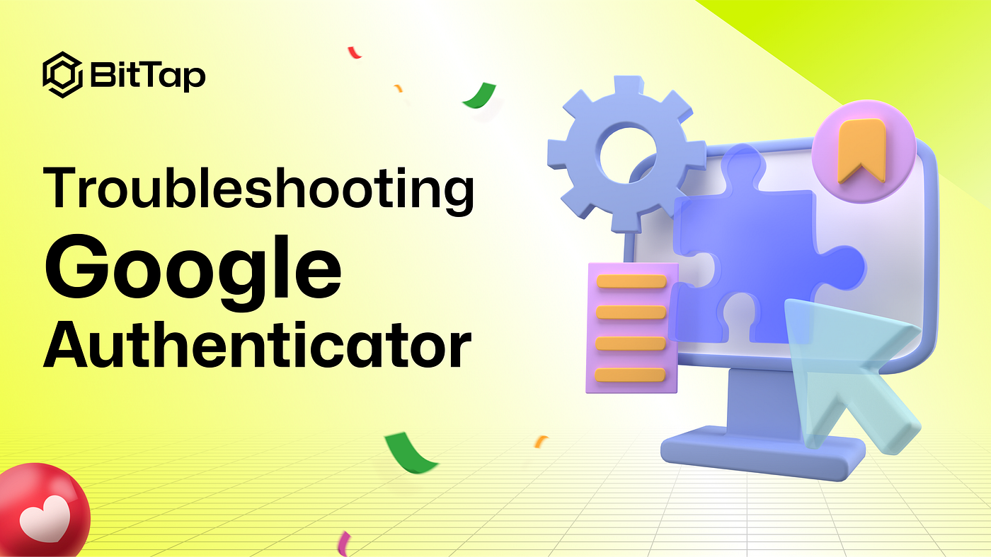 How to Handle Google Authenticator Errors on BitTap | by BitTap | Medium