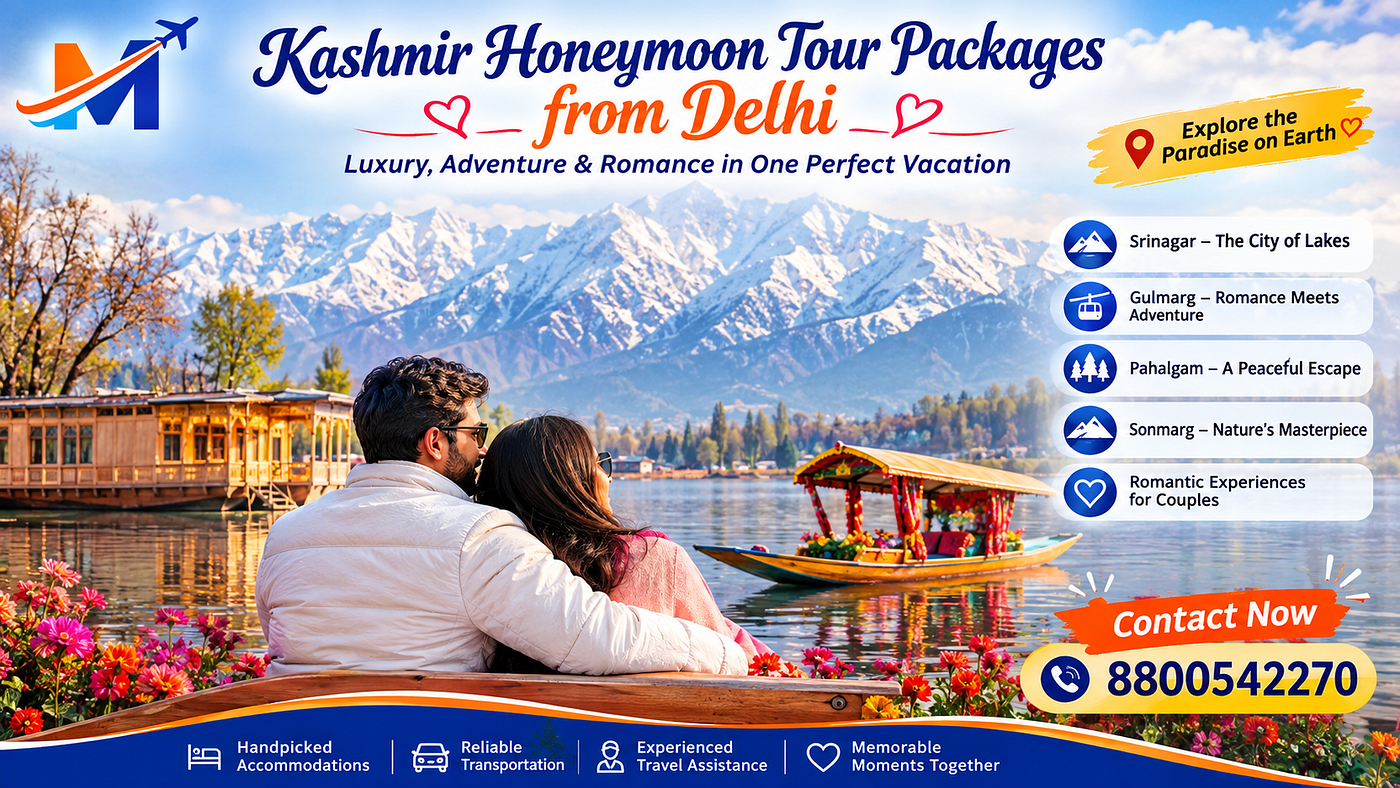 Kashmir Honeymoon Tour Packages from Delhi: Luxury, Adventure & Romance in One Perfect Vacation