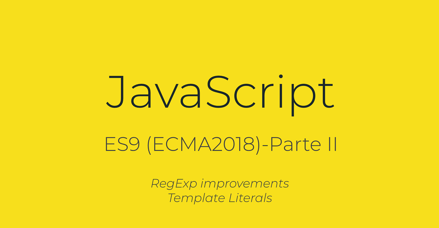 JavaScript — ES9 (ECMAScript 2018)- Parte II