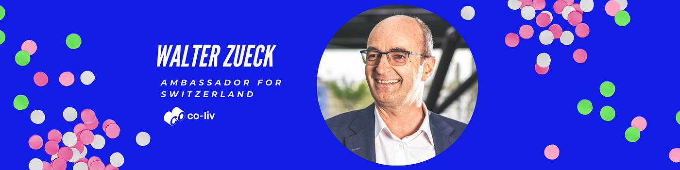 Meet Walter Zueck, Co-Liv’s Ambassador for Switzerland