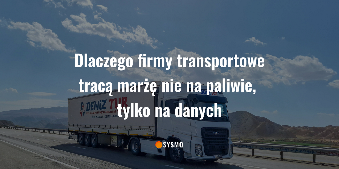Dlaczego firmy transportowe tracą marżę nie na paliwie, tylko na danych