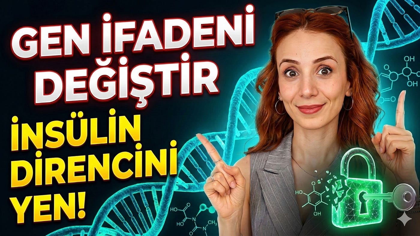EPİGENETİK VE İNSÜLİN DİRENCİ: Genleriniz Kaderiniz Değil