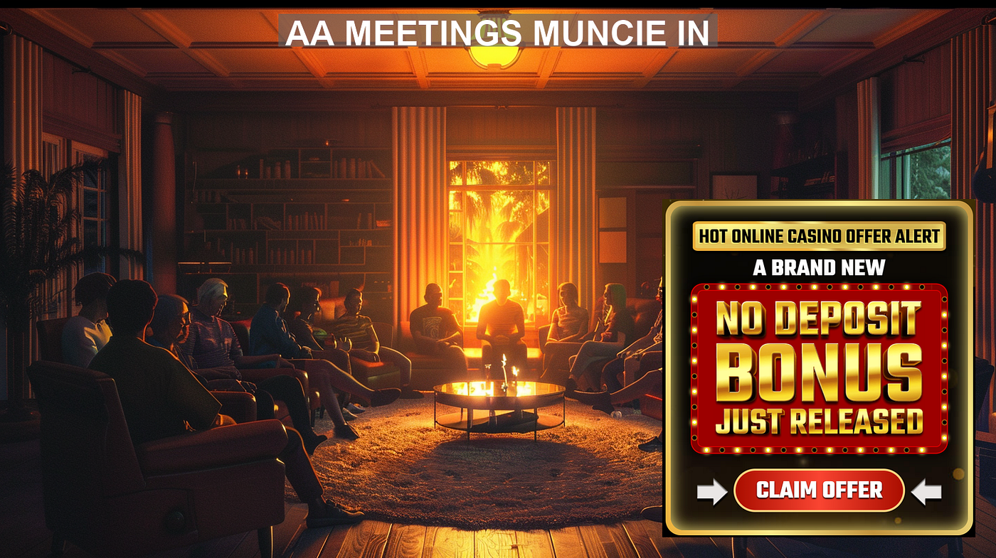 AA MEETINGS MUNCIE IN