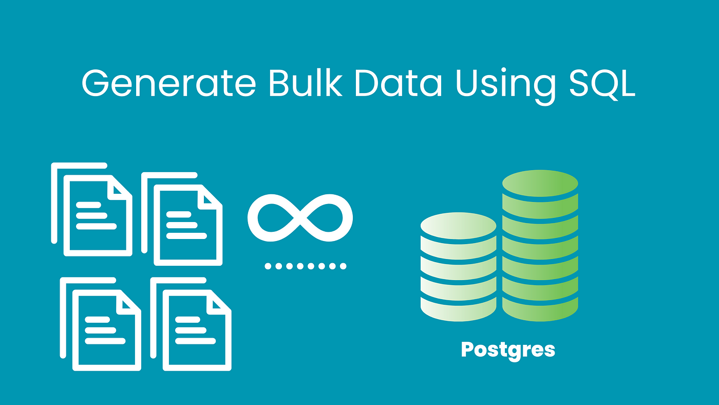 How to Generate Bulk Data Using SQL | by Suraj Mishra | Jun, 2023 | Level  Up Coding
