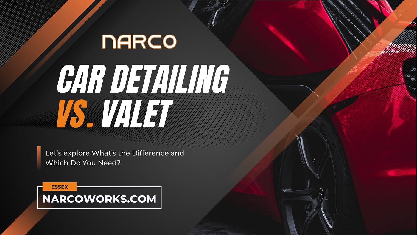 Car Detailing vs Valet: What’s the Difference and Which Do You Need?