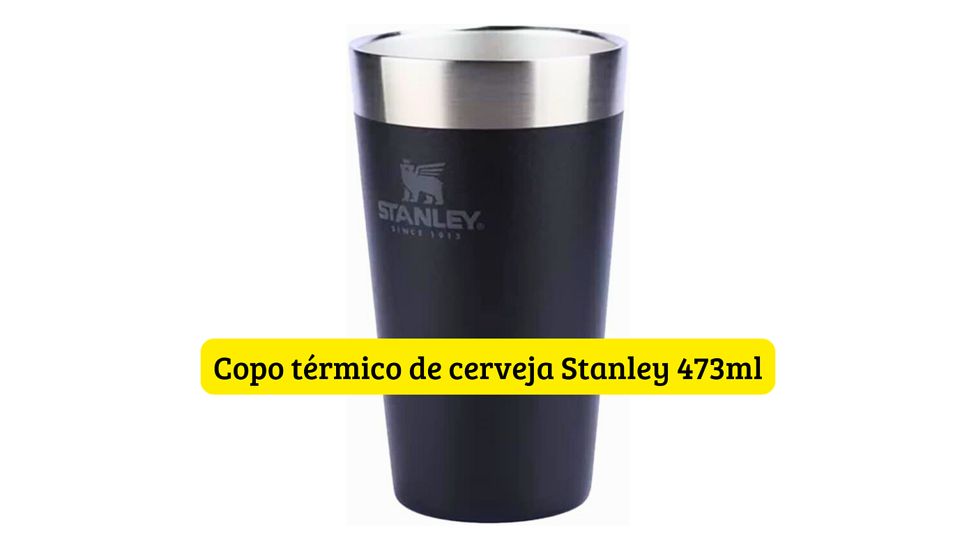 Copo Térmico De Cerveja Stanley 473ml Hours Review