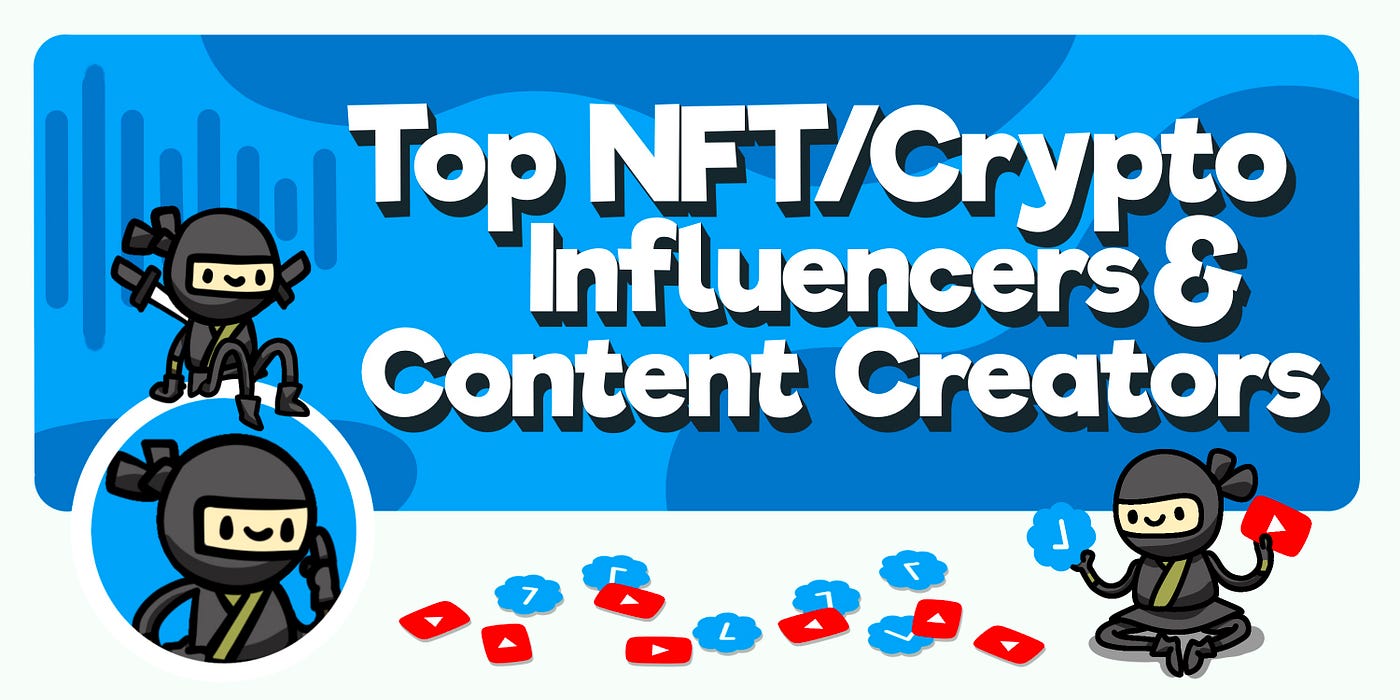 Top 13 NFT/Crypto Influencers & Content Creators | by Ninja Squad | Ninja  Squad | Medium