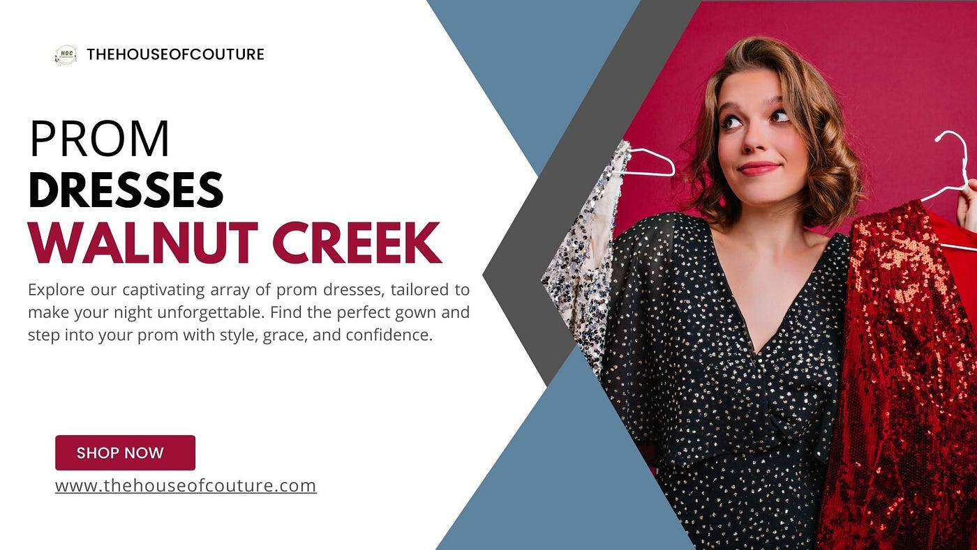 Elegance Unveiled Prom Dresses in Walnut Creek The House of