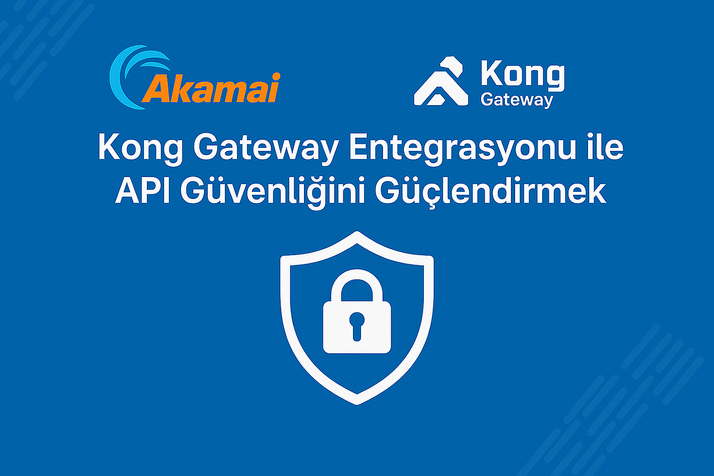 Akamai Noname — Kong Gateway Entegrasyonu ile API Güvenliğini Güçlendirmek