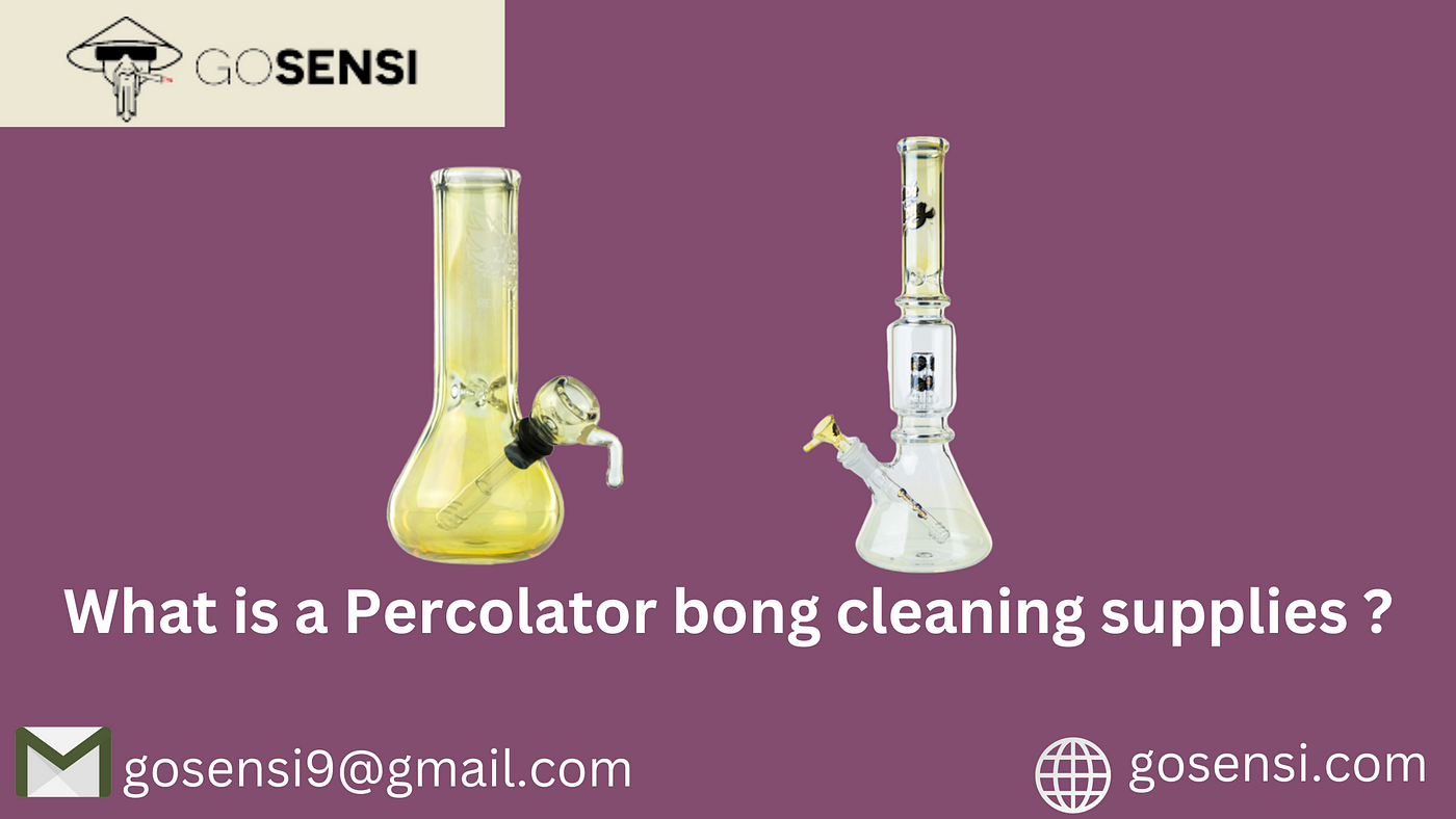 What is a Percolator bong cleaning, by Gosensi