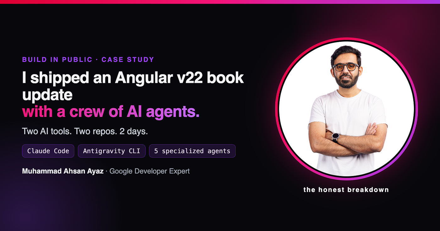I Shipped an Angular v22 Book Update with a Crew of AI Agents. Here’s the System