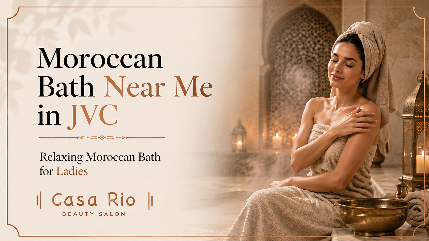 Moroccan Bath in JVC: A Relaxing Body Care Ritual for Softer, Fresher Skin