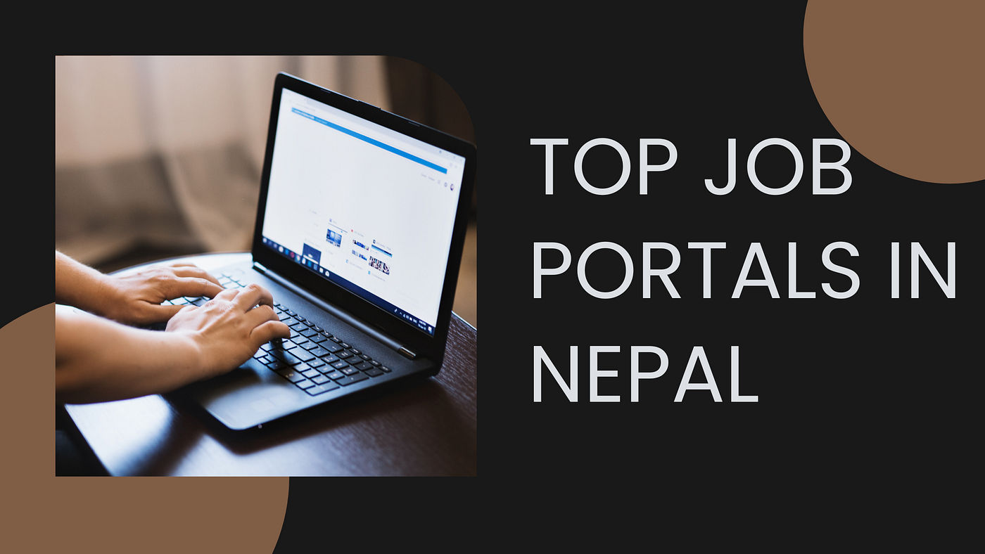 Top Job Portals in Nepal. Job portals are a great way to find the… | by Riti Dahal | Medium