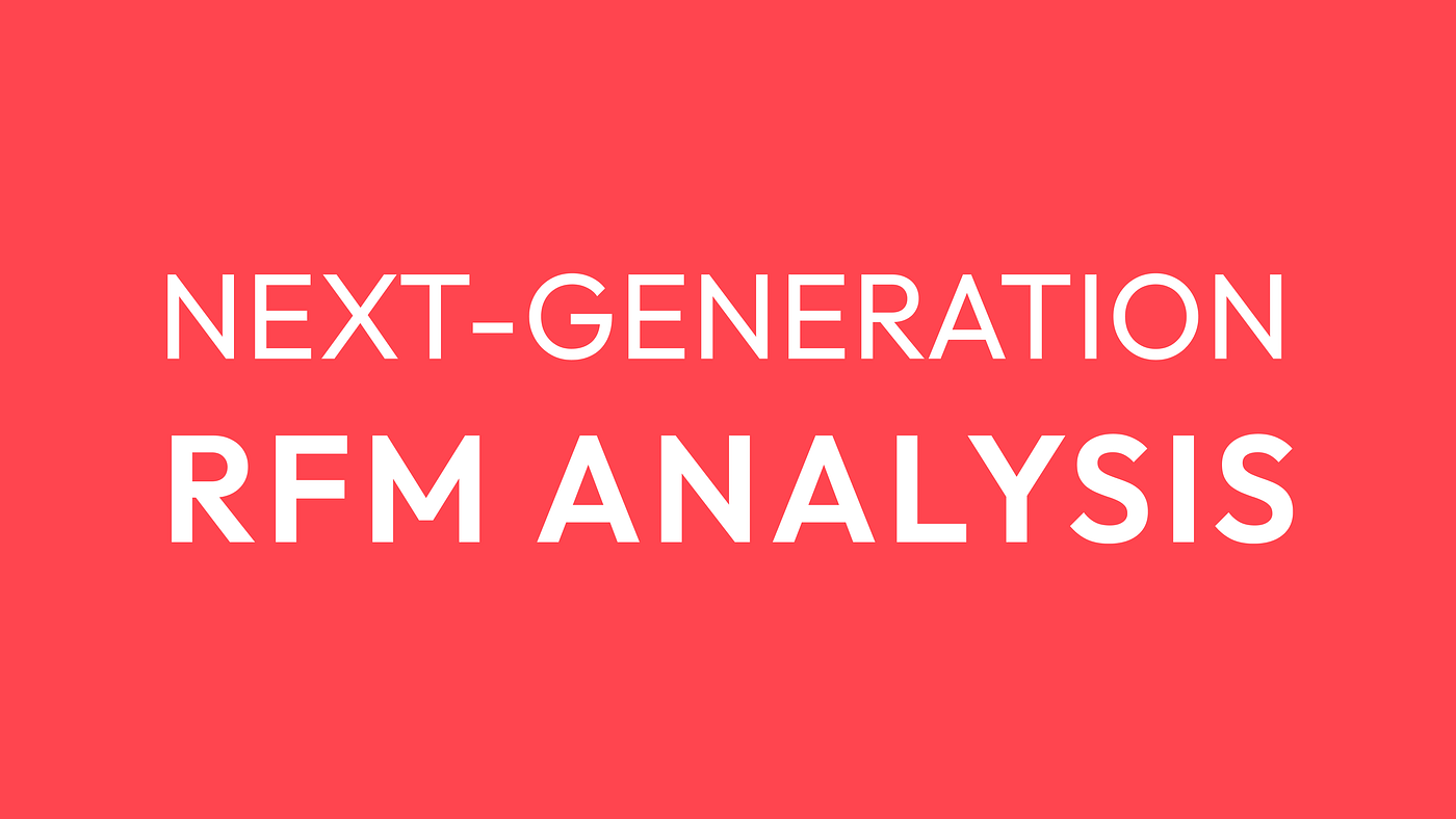 Next-Generation RFM Analysis. How External Factors Redefine the Game.