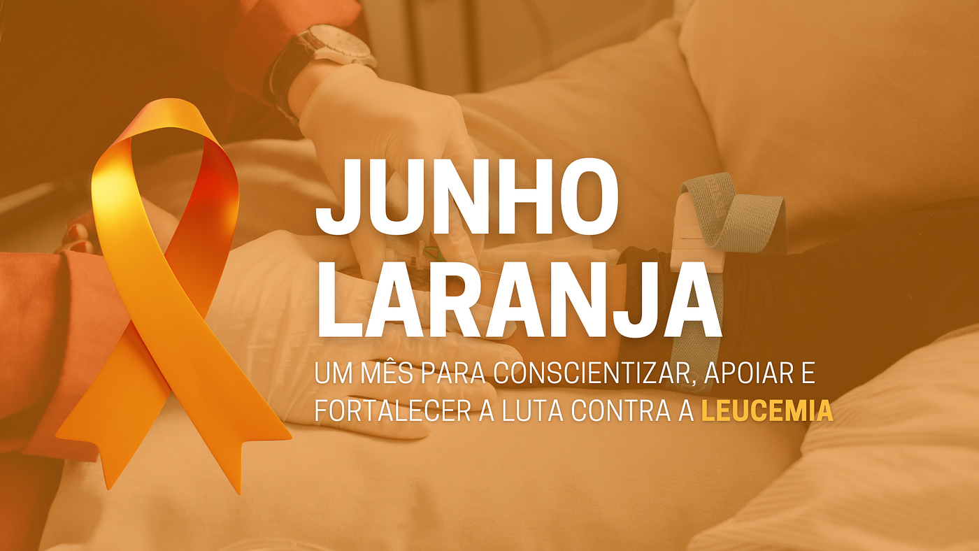 Junho Laranja: a vida após o diagnóstico de leucemia