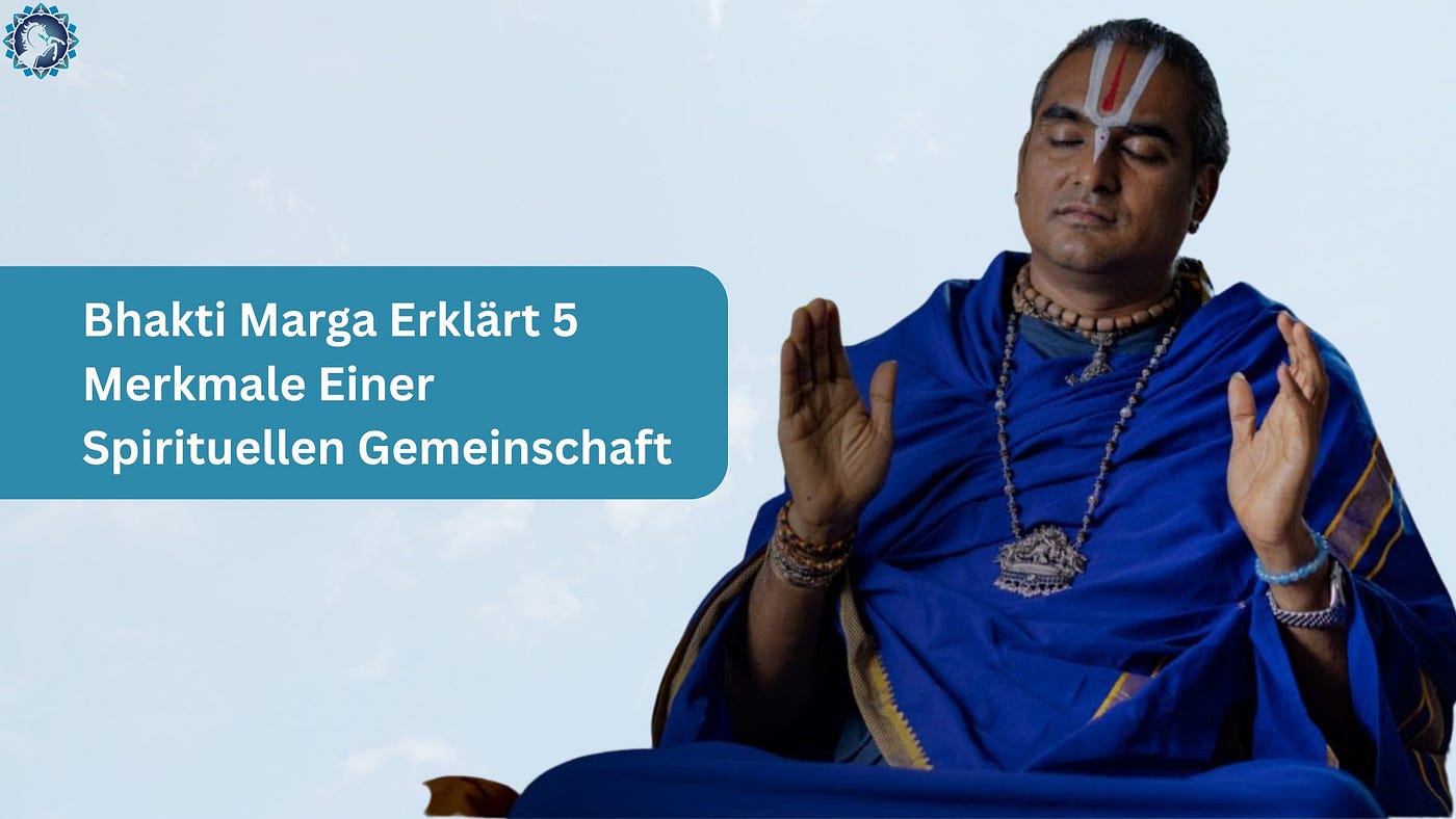 Bhakti Marga Erklärt 5 Merkmale Einer Spirituellen Gemeinschaft