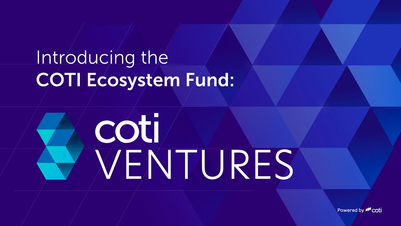 Introducing the COTI Investment Fund: COTI Ventures | by COTI | COTI |  Medium