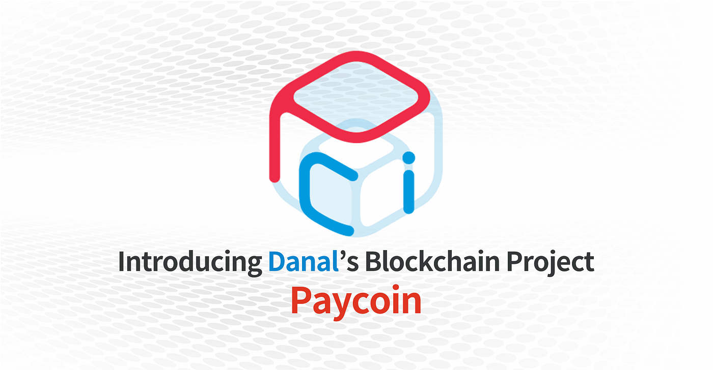 Introducing Paycoin, Danal’s Blockchain Project!