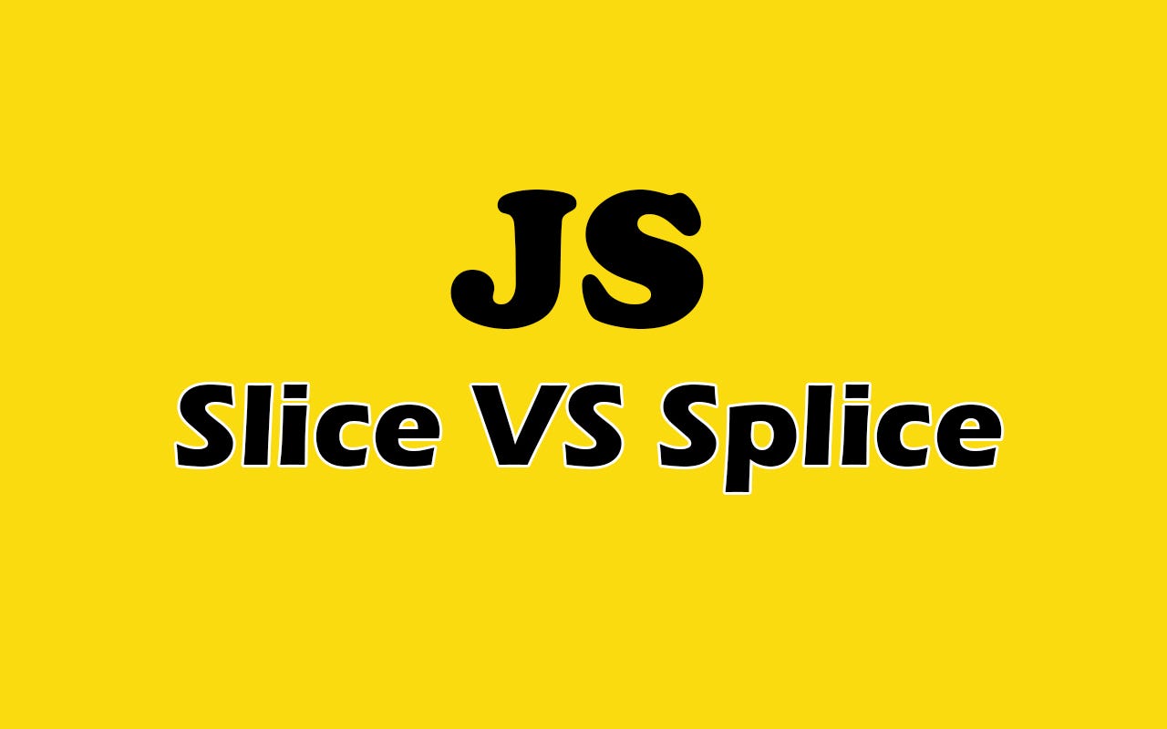 The Difference Between Slice and Splice in JavaScript | by Mehdi Aoussiad |  JavaScript in Plain English