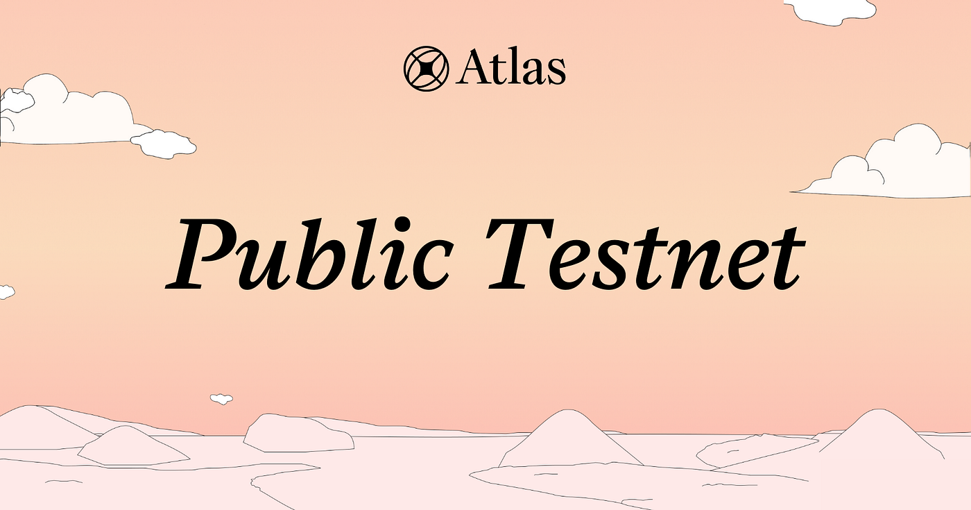 Atlas Public Testnet is Live. Atlas is the blockchain purpose built… | by  Atlas | Medium
