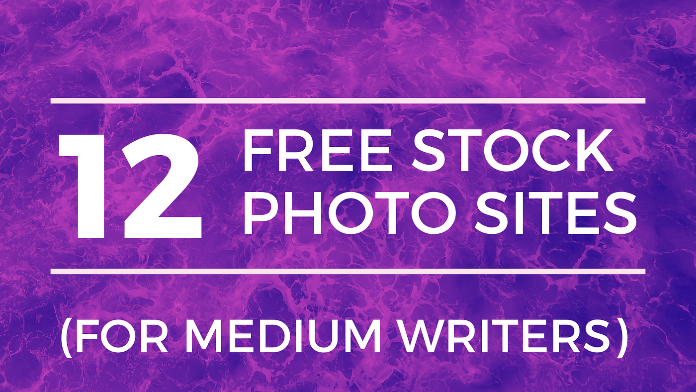 12 Free Stock Photo Sites for Medium Stories | by Casey Botticello |  Blogging Guide | Medium