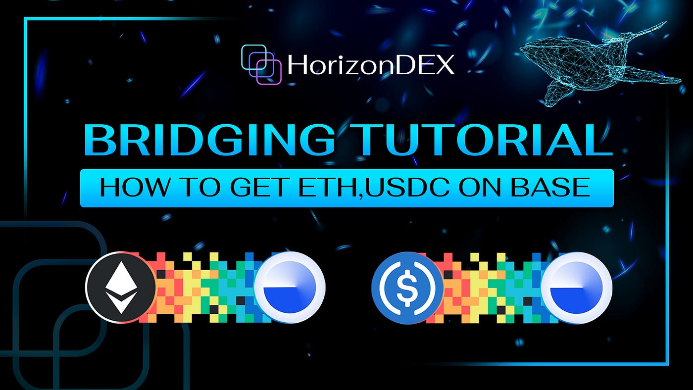 Bridging Tutorial (How To Get Funds On BASE) | by HorizonDEX | Medium