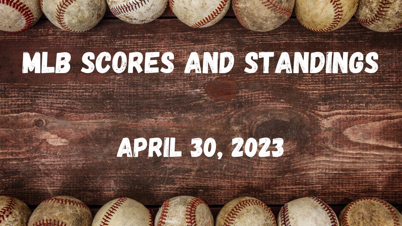 MLB Scores from April 30, 2023 | Medium