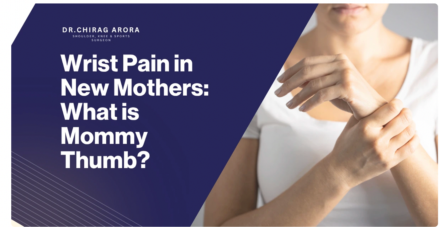 Wrist Pain in New Mothers: What is Mommy Thumb?