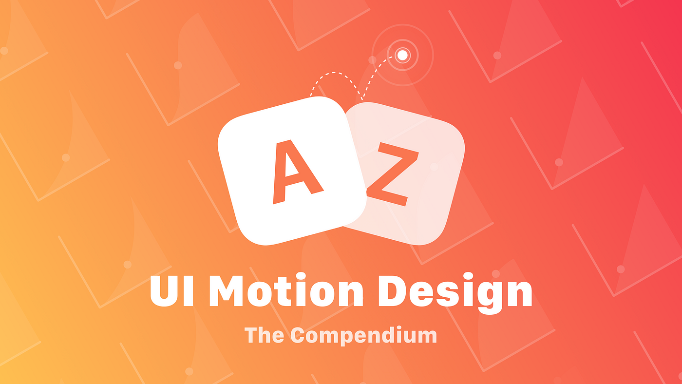 UI Motion Design — The Compendium | by Thalion | Prototypr