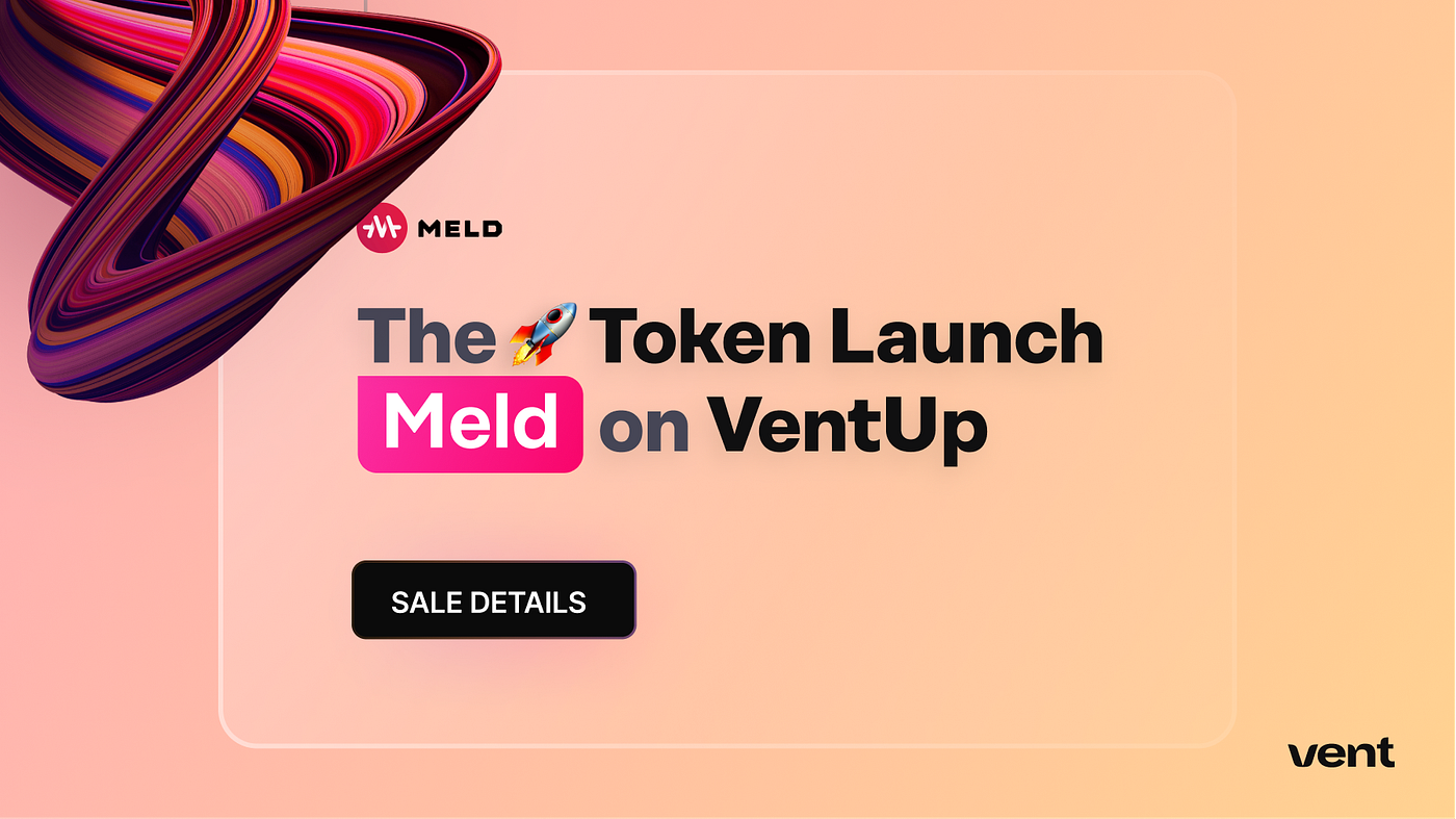 MELD on VENT — Private Sale Offering | by Vent Finance | The Vent Blog