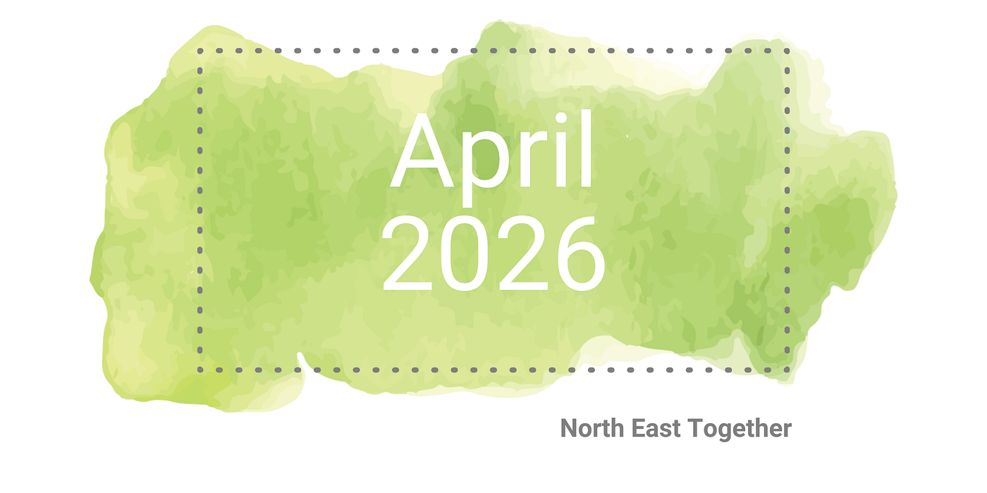 North East Together update: April 2026