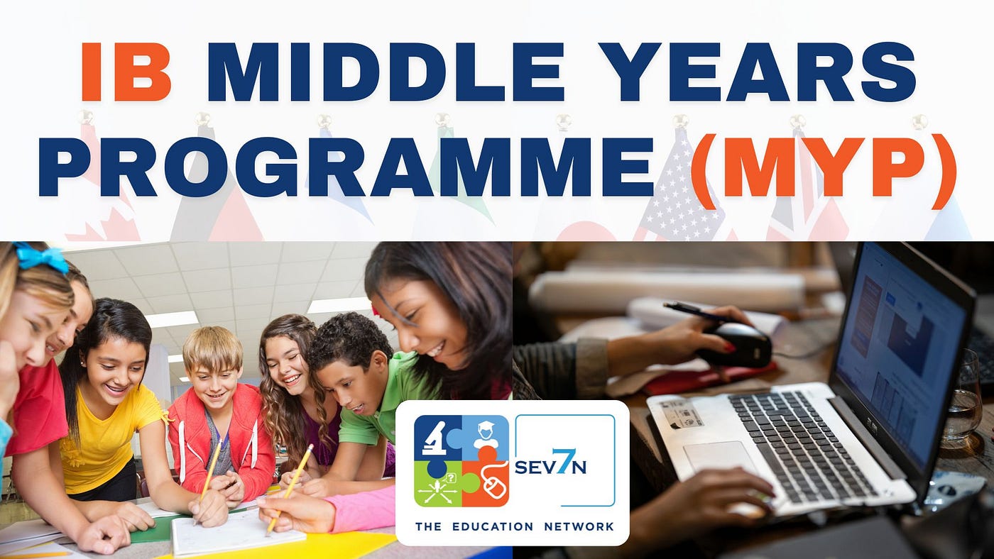 The Ultimate Guide to the IB MYP: Understanding the Middle Years Programme