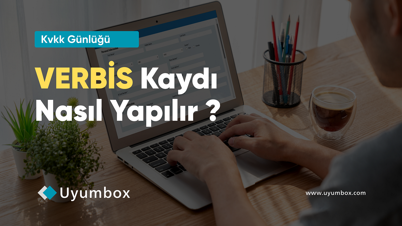 VERBİS Kaydı Nasıl Yapılır ?