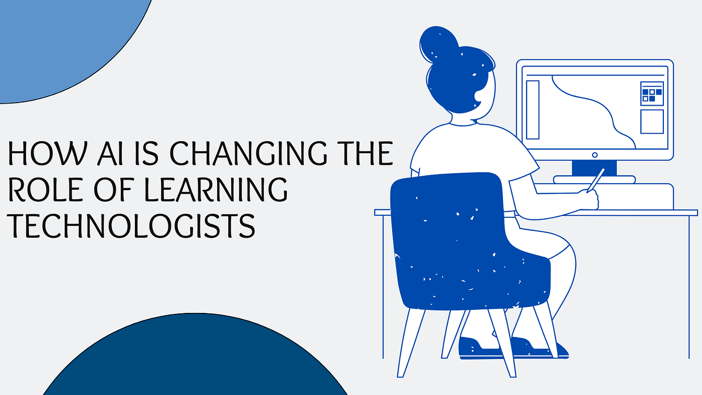 How AI Is Changing the Role of Learning Technologists