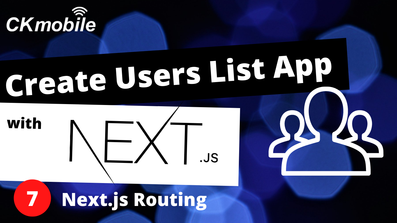 Create a simple NextJS users list app Part 7— Next.js Routing | by Ckmobile  | Geek Culture | Medium