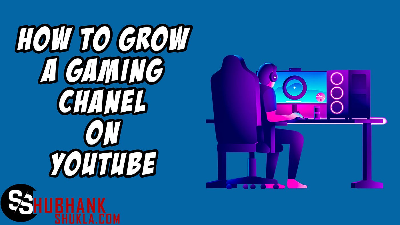 How to Start a  Gaming Channel TODAY! [10 Top Tips