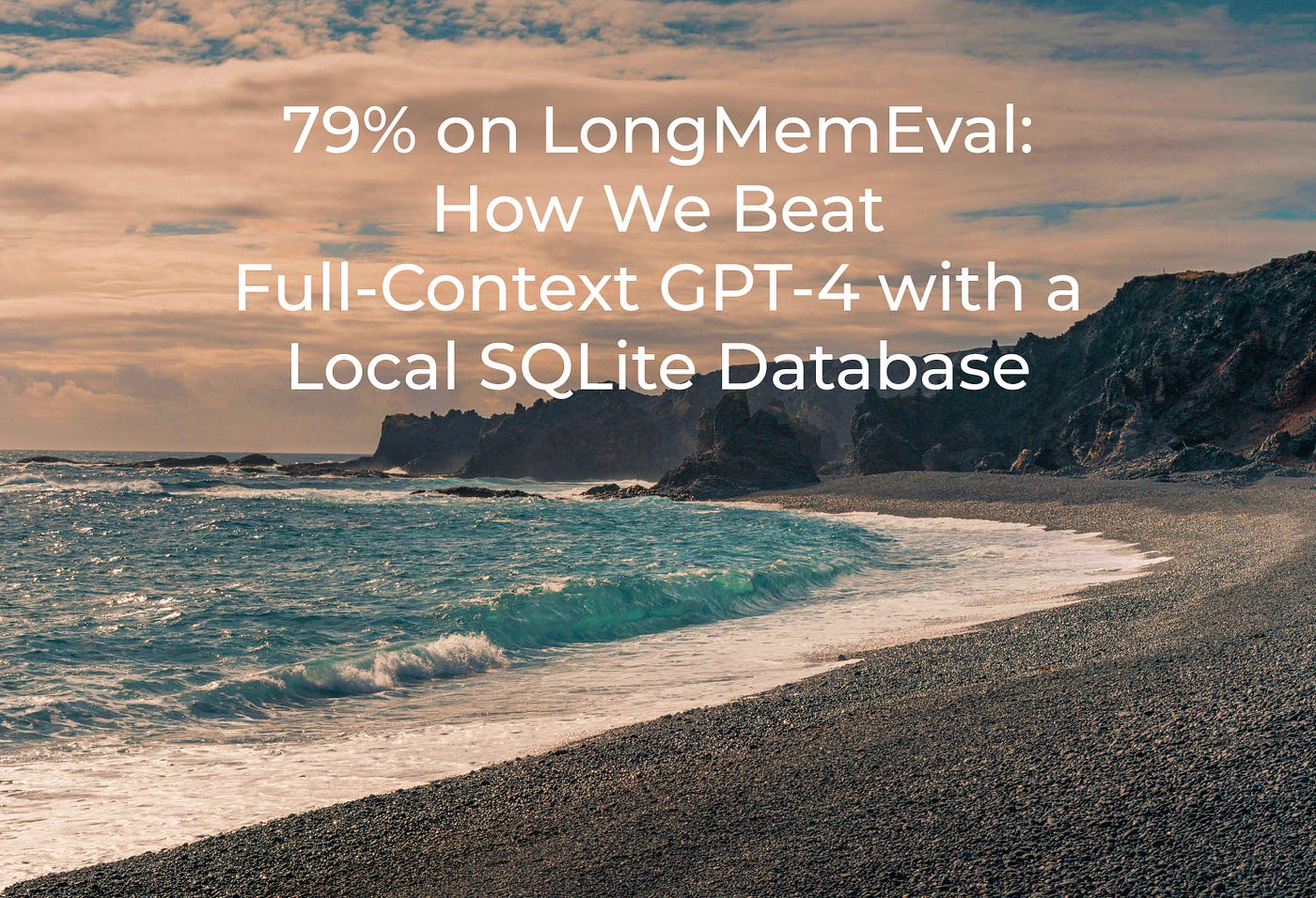 79% on LongMemEval: How We Beat Full-Context GPT-4 with a Local SQLite Database