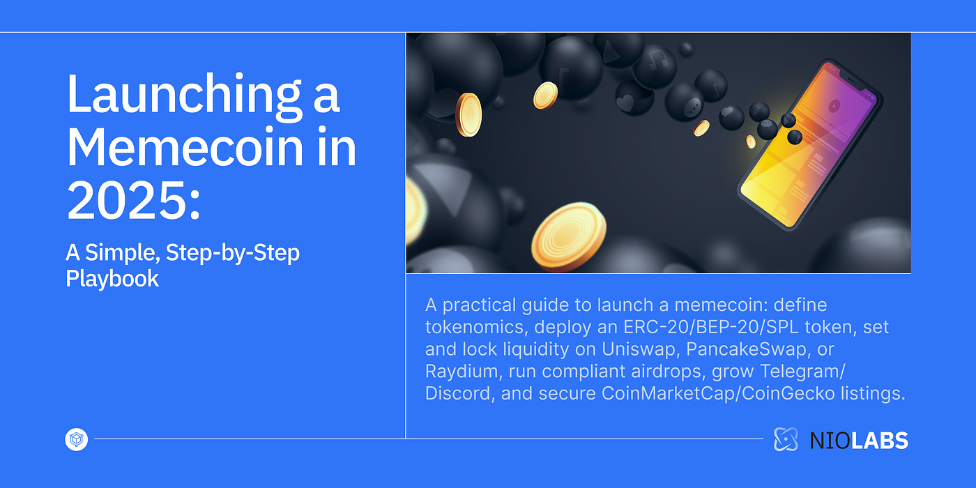 Launching a Memecoin in 2025: A Simple, Step-by-Step Playbook | by NioLabs  | Medium