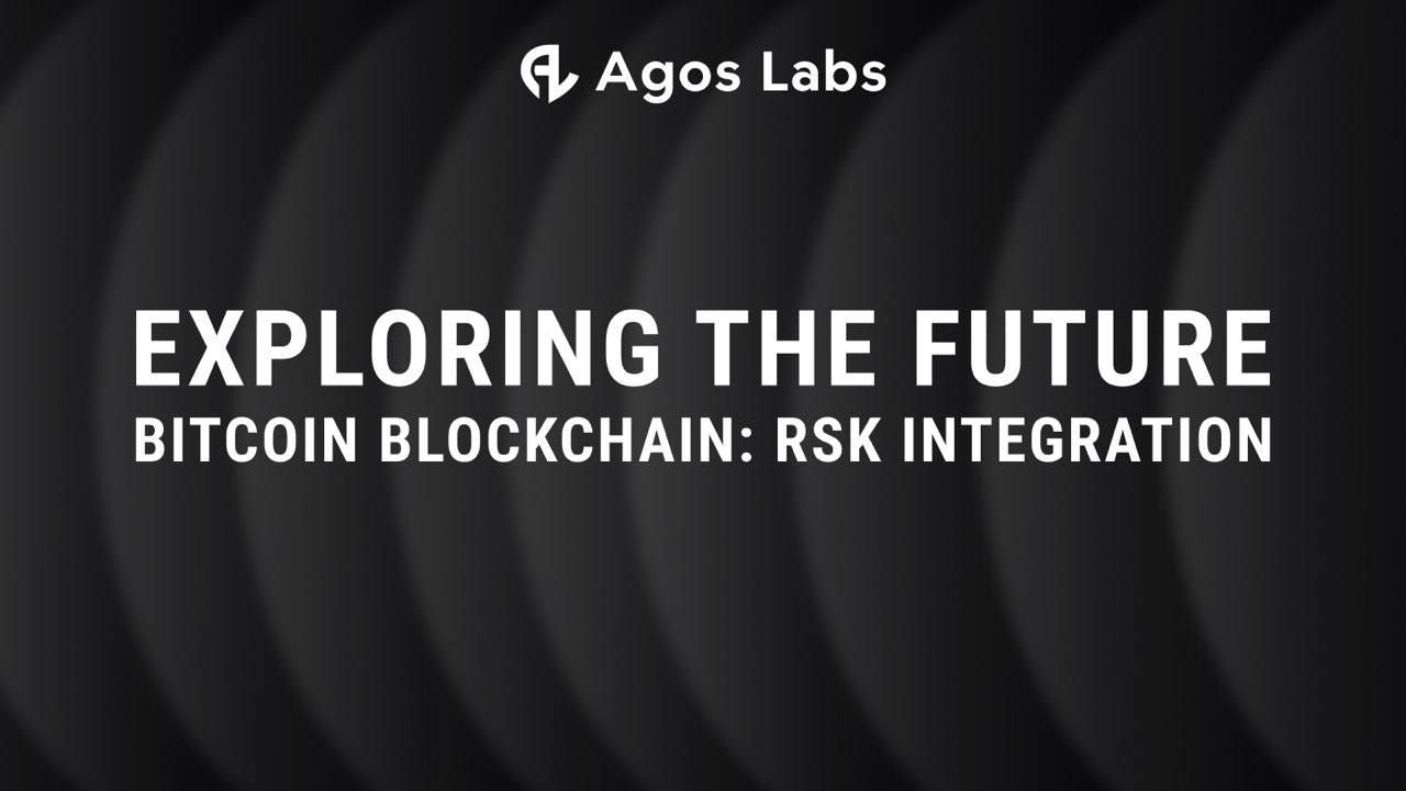 Exploring the Future: RSK Integration | by Agos Labs | Medium