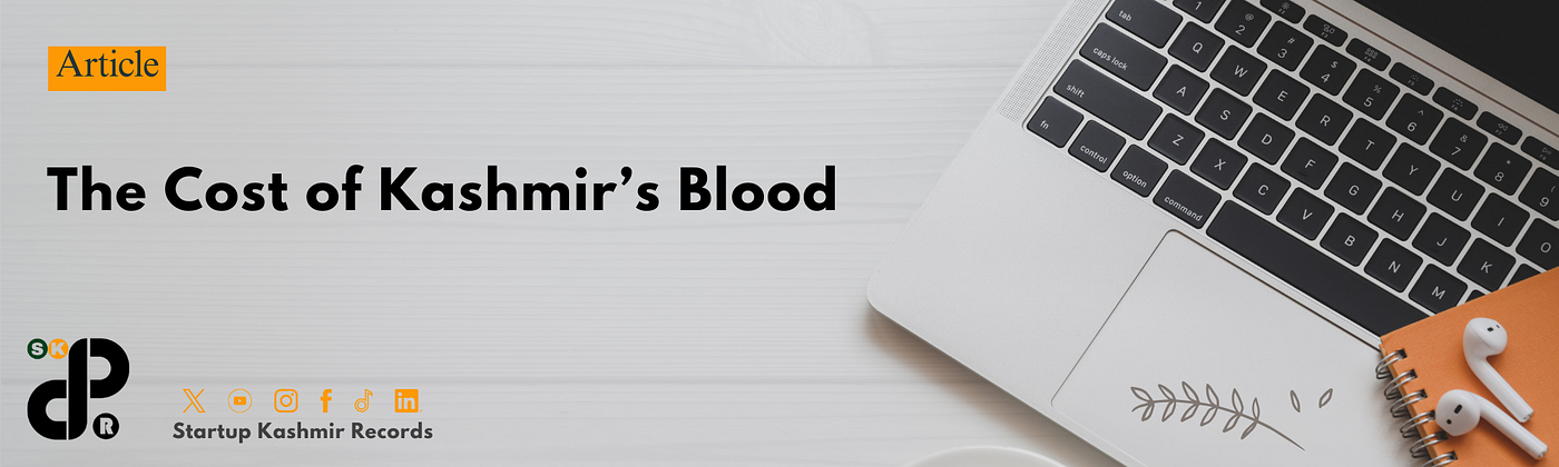 The Cost of Kashmir’s Blood