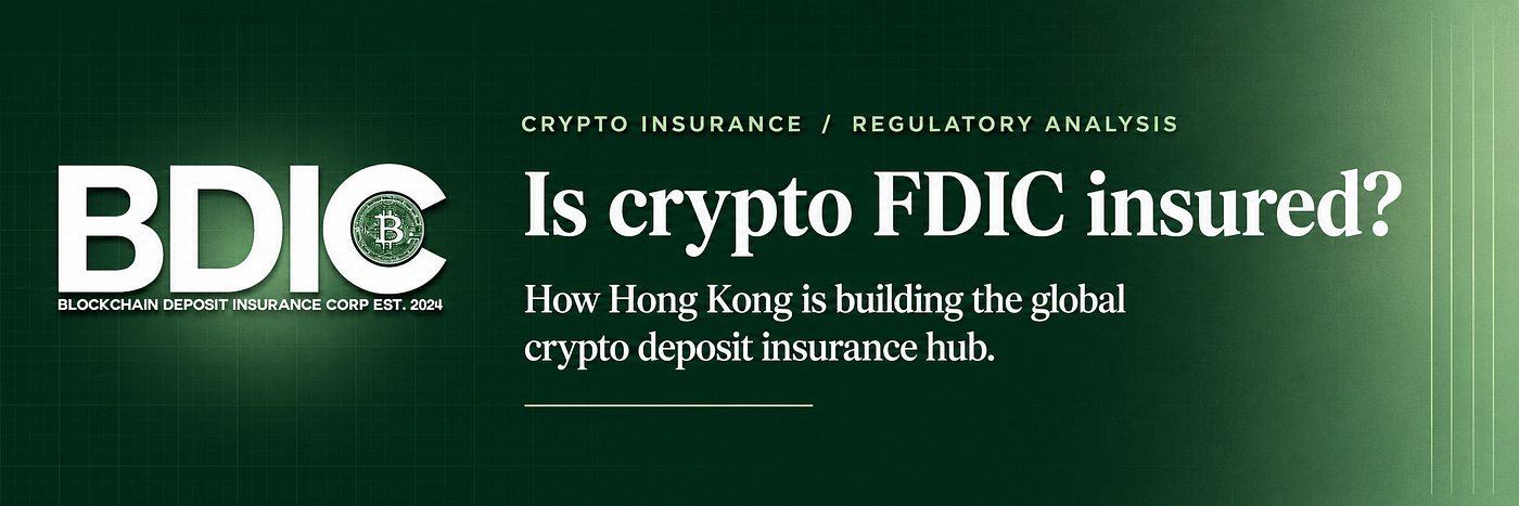 Is crypto FDIC insured? How Hong Kong is building the global crypto deposit insurance hub