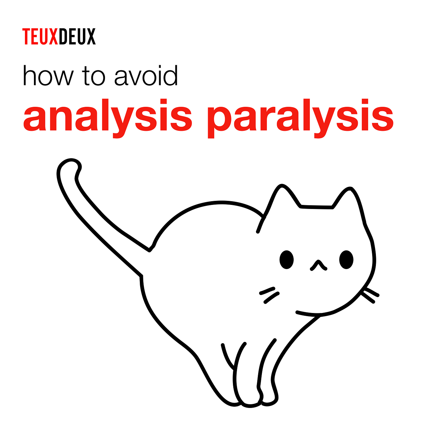 How to Avoid Analysis Paralysis