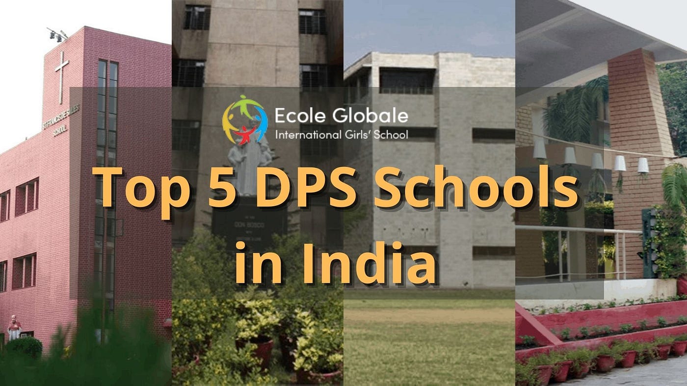 Top 5 DPS Schools in India. With respect to the guidance in India… | by  Ecole Globale | Medium