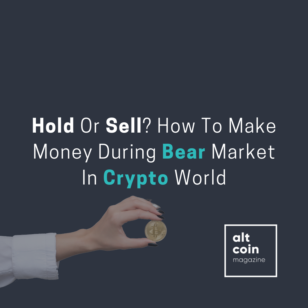 Hold Or Sell? How To Make Money During Bear Market In Crypto World | by  Peter Jack | The Capital | Medium