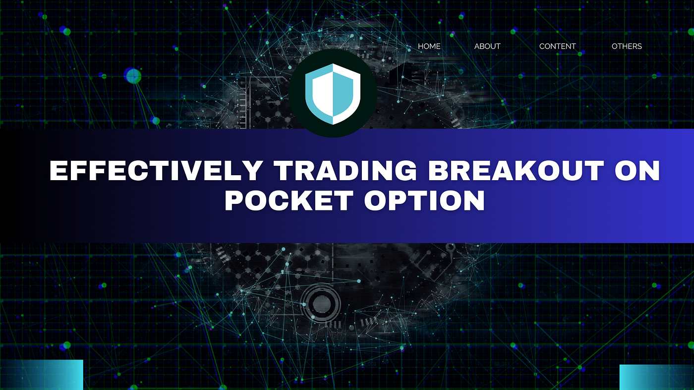 Effectively Trading Breakout on Pocket Option: A Complete Guide to Smart Breakout Strategies
