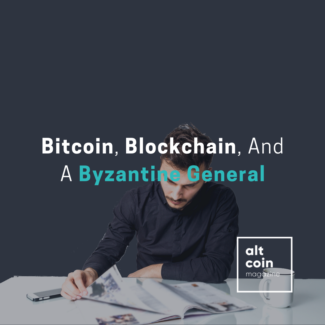 Bitcoin, Blockchain, And A Byzantine General | by Charith De Silva | The  Capital | Medium